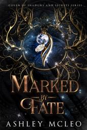 Icon image Marked by Fate: Coven of Shadows and Secrets Series, Crowns of Magic Universe