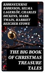 Icon image The Big Book of Christmas Treasure Tales: 500 Christmas Classics - Novels, Tales, Carols & Legends