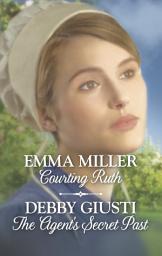Icon image Courting Ruth & The Agent's Secret Past: An Anthology