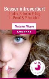 Icon image Besser introvertiert - In aller Ruhe zu Erfolg im Beruf und Privatleben.