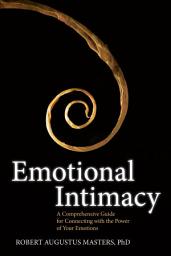 Icon image Emotional Intimacy: A Comprehensive Guide for Connecting with the Power of Your Emotions