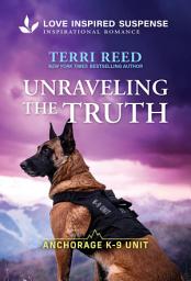 Icon image Unraveling the Truth: An Alaskan Christian K-9 Police Investigation Romantic Suspense