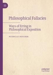 Icon image Philosophical Fallacies: Ways of Erring in Philosophical Exposition