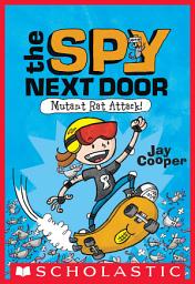 Icon image Mutant Rat Attack! (The Spy Next Door #1)