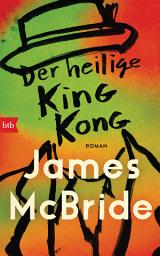 Icon image Der heilige King Kong: Roman