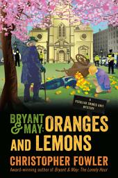 Icon image Bryant & May: Oranges and Lemons: A Peculiar Crimes Unit Mystery