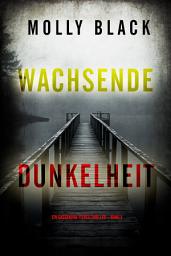 Icon image Wachsende Dunkelheit (Ein Cassandra-Fierce-Thriller – Band 5)