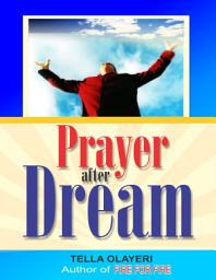 Icon image Prayer after Dream: Take Charge of Your Dream While you Wake