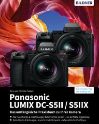 Icon image Panasonic LUMIX DC-S5II / S5II X: Das umfangreiche Praxisbuch zu Ihrer Kamera