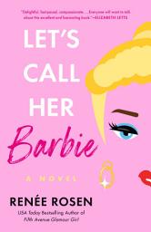 Icon image Let's Call Her Barbie