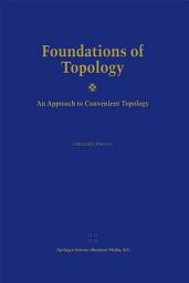 Icon image Foundations of Topology: An Approach to Convenient Topology