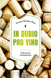 Icon image In dubio pro Vino: Kulinarischer Kriminalroman, Ausgabe 2