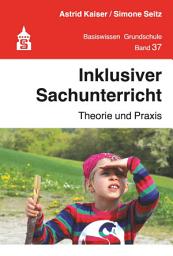 Icon image Inklusiver Sachunterricht: Theorie und Praxis