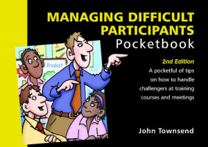 Icon image Managing Difficult Participants Pocketbook: 2nd Edition