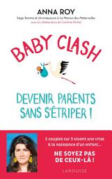 Icon image Baby clash, devenir parents sans s'étriper !