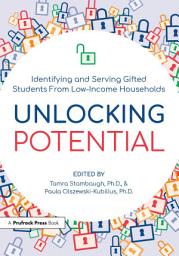 Icon image Unlocking Potential: Identifying and Serving Gifted Students From Low-Income Households