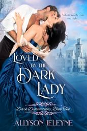 Icon image Loved by the Dark Lady: Victorian Historical Romance
