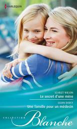 Icon image Le secret d'une mère - Une famille pour un médecin