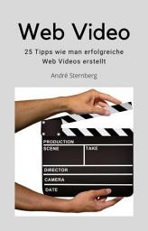 Icon image Web Video: 25 Tipps wie man erfolgreiche Webvideos erstellt