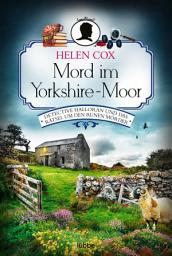 Icon image Mord im Yorkshire-Moor: Detective Halloran und das Rätsel um den Runen-Mörder. Kriminalroman