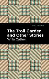 Icon image The Troll Garden And Other Stories