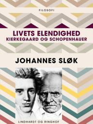Icon image Livets elendighed. Kierkegaard og Schopenhauer