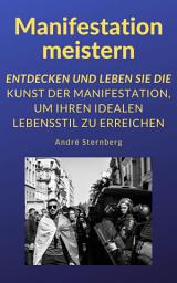 Icon image Manifestation meistern: Entdecken und leben Sie die Kunst der Manifestation, um Ihren idealen Lebensstil zu erreichen