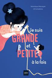 Icon image Je suis grande et petite à la fois !