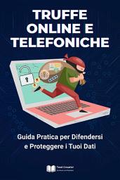 Icon image Truffe Online e Telefoniche: Guida Pratica per Difendersi e Proteggere i Tuoi Dati