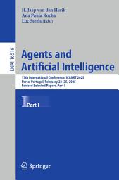 Icon image Agents and Artificial Intelligence: 17th International Conference, ICAART 2025, Porto, Portugal, February 23–25, 2025, Revised Selected Papers, Part I
