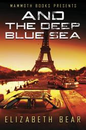 Icon image Mammoth Books presents And the Deep Blue Sea