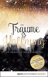 Icon image Träume & Hoffnung: Ein Prequel zu "Gold & Schatten"