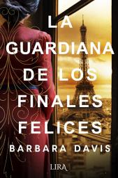 Icon image La guardiana de los finales felices