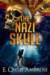Icon image The Nazi Skull: A Bone Guard Adventure