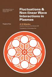 Icon image Fluctuations and Non-Linear Wave Interactions in Plasmas: International Series in Natural Philosophy