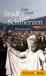 Icon image Stadt der Schmerzen: Ein Florenz-Krimi