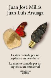 Icon image Estuche La vida y la muerte contadas por un sapiens a un neandertal (De un sapiens a un neandertal)