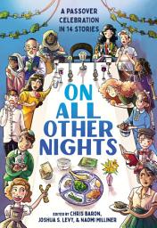 Icon image On All Other Nights: A Passover Celebration in 14 Stories