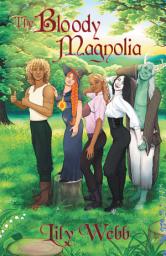 Icon image The Bloody Magnolia: Book 1
