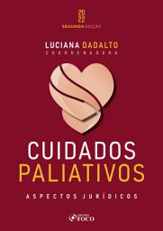 Icon image Cuidados paliativos: Aspectos jurídicos, Edição 2