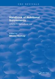 Icon image Handbook of Nutritional Supplements: Volume II, Agricultural Use