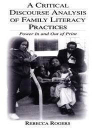 Icon image A Critical Discourse Analysis of Family Literacy Practices: Power in and Out of Print