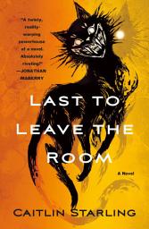 Icon image Last to Leave the Room: A Novel