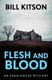 Icon image Flesh and Blood: The fourth book in a suspenseful and chilling mystery series (The Eden House Mysteries, Book Four)
