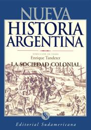 Icon image La sociedad colonial: Nueva Historia Argentina Tomo II