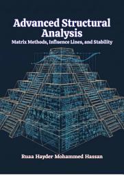 Icon image Advanced Structural Analysis: Matrix Methods, Influence Lines, and Stability