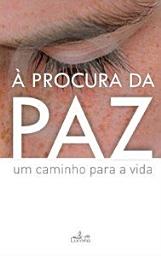 Icon image À Procura da Paz: Um caminho para a vida