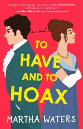 Icon image To Have and to Hoax: A Novel