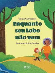 Icon image Enquanto Seu Lobo não vem