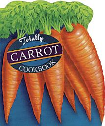 Icon image Totally Carrot Cookbook